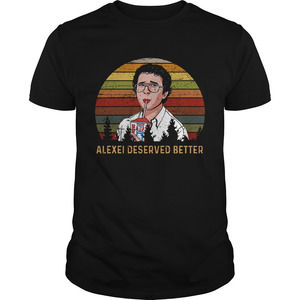 Stranger Things Alexei Deserved Better  Shirt